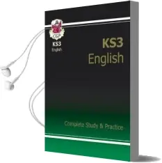 Ks3 English Complete Study and Practice Audiobook download free by Cgp Books