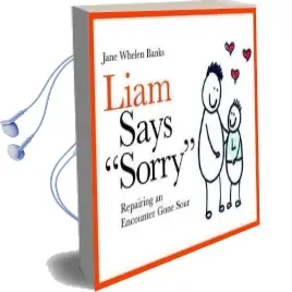 Liam Says 'Sorry': Repairing an Encounter Gone Sour Audiobook download free by Jane Whelen Banks