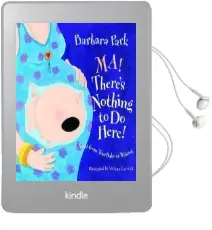 Ma! There'S Nothing to do Here!: A Word From Your Baby-In-Waiting Audiobook download free by Barbara Park