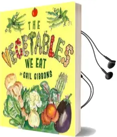 The Vegetables we eat Audiobook download free by Gail Gibbons