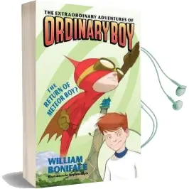 The Extraordinary Adventures of Ordinary Boy, Book 2: The Return of Meteor boy? Audiobook download free by William Boniface
