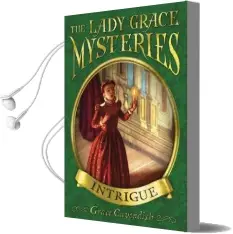 The Lady Grace Mysteries: Intrigue Audiobook download free by Grace Cavendish