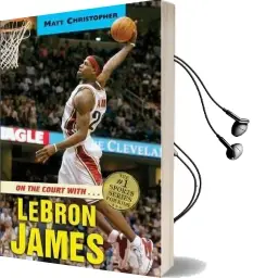 On the Court With... Lebron James Audiobook download free by Matt Christopher