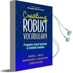 Creating Robust Vocabulary: Frequently Asked Questions and Extended Examples Audiobook download free by Isabel L. Beck