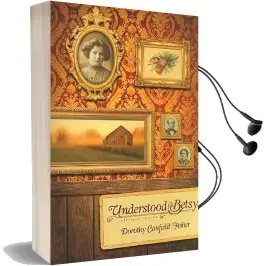 Understood Betsy: Abridged Edition Audiobook download free by Dorothy Canfield Fisher