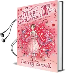 Delphie and the Birthday Show Audiobook download free by Cbe Darcey Bussell