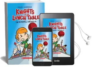 The Dodgeball Chronicles (Knights of the Lunch Table #1) Audiobook download free by Frank Cammuso