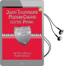 John Thompson'S Modern Course for the Piano: The Second Grade Book, Something new Every Lesson Audiobook download free by John Thompson
