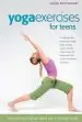 Audiobook Yoga Exercises for Teens: Developing a Calmer Mind and a Stronger Body author Helen Purperhart