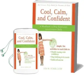 Cool, Calm, Confident: A Workbook to Help Kids Learn Assertiveness Skills Audiobook download free by Lisa M. Schab
