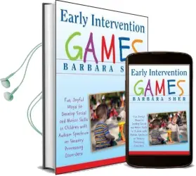 Early Intervention Games: Fun, Joyful Ways to Develop Social and Motor Skills in Children With Autism Spectrum or Sensory Processing Disorders Audiobook download free by Barbara Sher