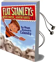 Flat Stanley'S Worldwide Adventures #1: The Mount Rushmore Calamity Audiobook download free by Jeff Brown