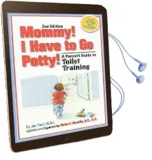Mommy! i Have to go Potty!: A Parent'S Guide to Toilet Training Audiobook download free by Jan Faull