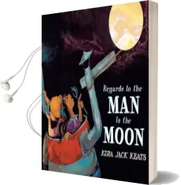 Regards to the man in the Moon Audiobook download free by Ezra Jack Keats