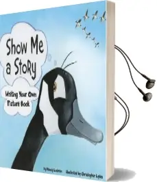 Show me a Story: Writing Your own Picture Book Audiobook download free by Nancy Lowen