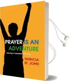 Prayer is an Adventure: Building a Friendship With god Audiobook download free by Patricia St. John