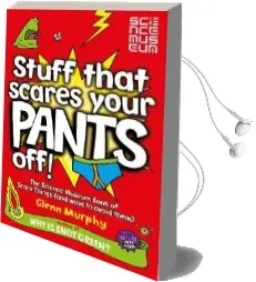 Stuff That Scares Your Pants off!: The Science Museum Book of Scary Things (And Ways to Avoid Them) Audiobook download free by Glenn Murphy