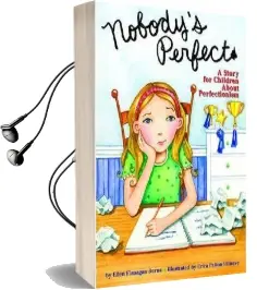 Nobody'S Perfect: A Story for Children About Perfectionism Audiobook download free by Ellen Flanagan Burns