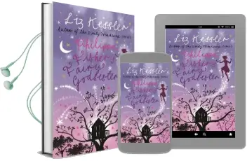 Philippa Fisher: Philippa Fisher'S Fairy Godsister: Book 1 Audiobook download free by Liz Kessler