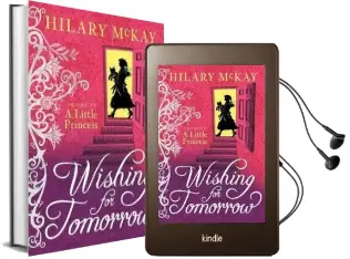 Wishing for Tomorrow: The Sequel to the Little Princess Audiobook download free by Hilary Mckay