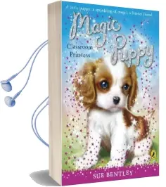 Magic Puppy: Classroom Princess Audiobook download free by Sue Bentley