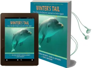 Winter'S Tail: How one Little Dolphin Learned to Swim Again Audiobook download free by Juliana Hatkoff