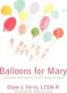 Audiobook Balloons for Mary: A Children'S Book About Grief and Coping With Death author Lcsw R Diane J. Ferris