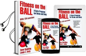 Fitness on the Ball: A Core Program for Brain and Body Audiobook download free by Anne Spalding