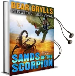 Mission Survival 3: Sands of the Scorpion Audiobook download free by Bear Grylls