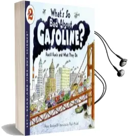 What'S so bad About Gasoline? Fossil Fuels and What They do Audiobook download free by Anne Rockwell