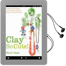Clay so Cute! Audiobook download free by Sherri Haab