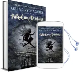 What-The-Dickens: The Story of a Rogue t Audiobook download free by Gregory Maguire