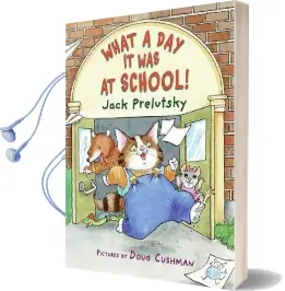 What a day it was at School! Audiobook download free by Jack Prelutsky