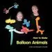 Audiobook Kids Show Kids how to Make Balloon Animals author Emily Faith Chauffe