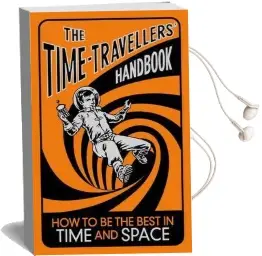 The Time-Travellers' Handbook: How to be the Best in Time and Space Audiobook download free by Lottie Stride
