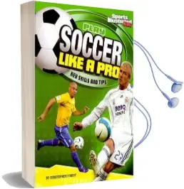 Play Soccer Like a pro: Key Skills and Tips Audiobook download free by Christopher Forest