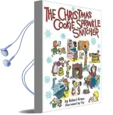 The Christmas Cookie Sprinkle Snitcher Audiobook download free by Robert Kraus