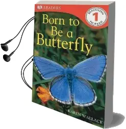 Dk Readers l1: Born to be a Butterfly Audiobook download free by Karen Wallace