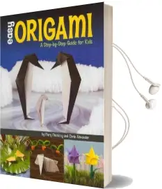 Easy Origami: A Step-By-Step Guide for Kids Audiobook download free by Chris Alexander