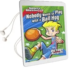 Nobody Wants to Play With a Ball hog Audiobook download free by Julie Gassman