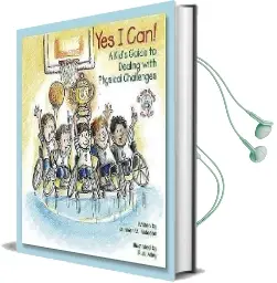 Yes i can!: A Kid'S Guide to Dealing With Physical Challenges Audiobook download free by Kathleen M Muldoon
