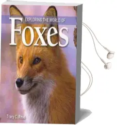 Exploring the World of Foxes Audiobook download free by Tracy C. Read