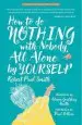 Audiobook How to do Nothing With Nobody all Alone by Yourself author Robert Paul Smith