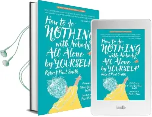 How to do Nothing With Nobody all Alone by Yourself Audiobook download free by Robert Paul Smith