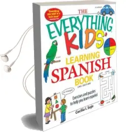 The Everything Kids' Learning Spanish Book: Exercises and Puzzles to Help you Learn Espanol Audiobook download free by Cecila I Sojo