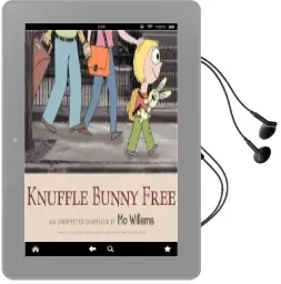 Knuffle Bunny Free: An Unexpected Diversion Audiobook download free by Mo Willems