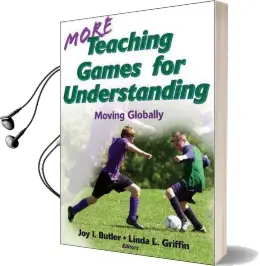 More Teaching Games for Understanding: Moving Globally v. 2 Audiobook download free by Joy I. Butler