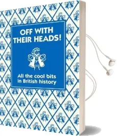 Off With Their Heads!: All the Cool Bits in British History Audiobook download free by Martin Oliver