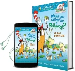 Would you Rather be a Pollywog?: All About Pond Life Audiobook download free by Bonnie Worth