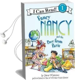 Fancy Nancy and the boy From Paris Audiobook download free by Jane O'Connor